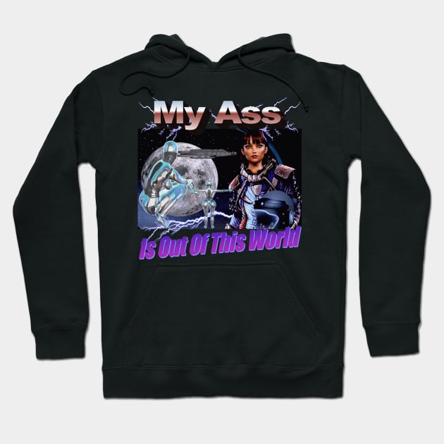 Space Girl "My A$$ is Out of This World" Epic Graphic Very Cool Style People Will Like You Finally Hoodie by blueversion